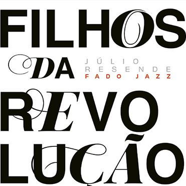 Fado Jazz - Filhos da Revolução